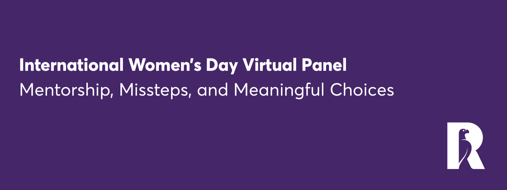 International Women’s Day Virtual Panel: Mentorship, Missteps, and Meaningful Choices cover image