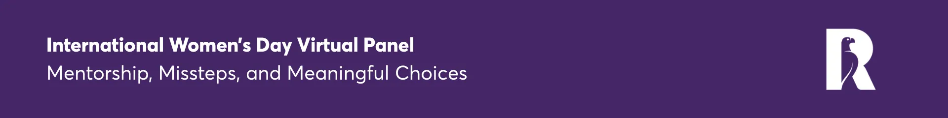 International Women’s Day Virtual Panel: Mentorship, Missteps, and Meaningful Choices cover image
